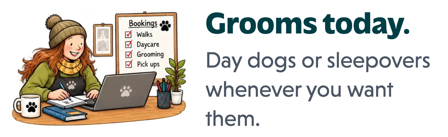 Sarah at her desk with a laptop and a bookings board, next to a note: grooms today, day dogs or sleepovers whenever you want them.